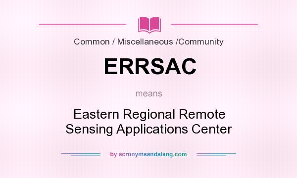 What does ERRSAC mean? It stands for Eastern Regional Remote Sensing Applications Center