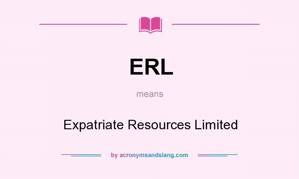 What does ERL mean? It stands for Expatriate Resources Limited