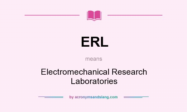 What does ERL mean? It stands for Electromechanical Research Laboratories