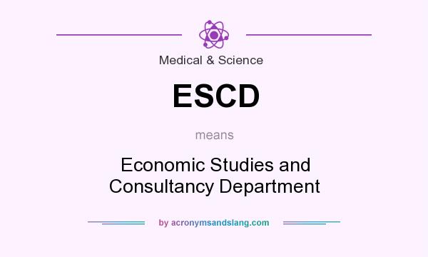 What does ESCD mean? It stands for Economic Studies and Consultancy Department