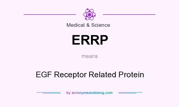 What does ERRP mean? It stands for EGF Receptor Related Protein