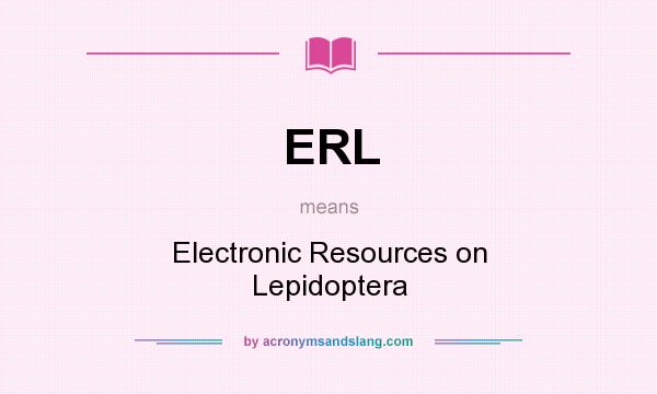 What does ERL mean? It stands for Electronic Resources on Lepidoptera