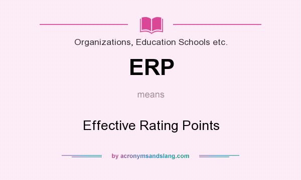 What does ERP mean? It stands for Effective Rating Points