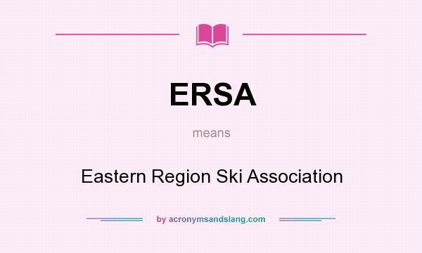What does ERSA mean? It stands for Eastern Region Ski Association