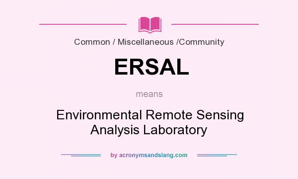 What does ERSAL mean? It stands for Environmental Remote Sensing Analysis Laboratory