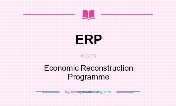What does ERP mean? It stands for Economic Reconstruction Programme