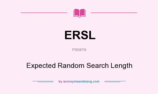 What does ERSL mean? It stands for Expected Random Search Length