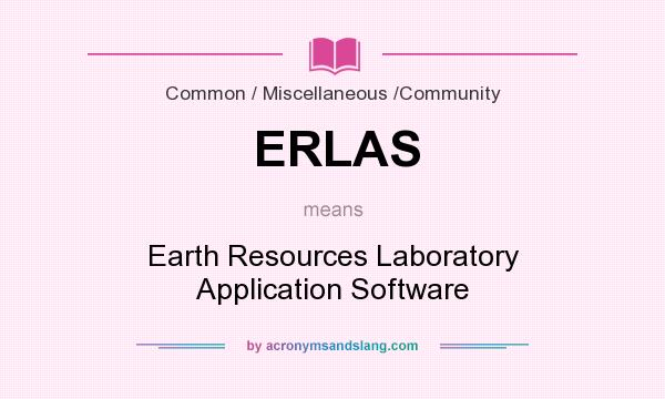 What does ERLAS mean? It stands for Earth Resources Laboratory Application Software