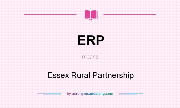 What does ERP mean? It stands for Essex Rural Partnership