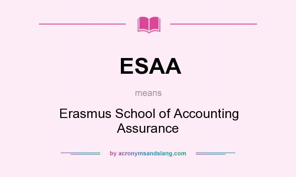 What does ESAA mean? It stands for Erasmus School of Accounting Assurance