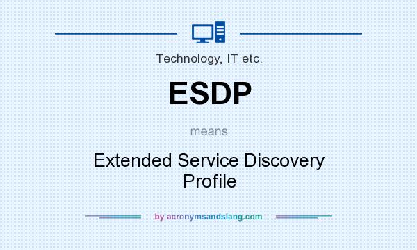 What does ESDP mean? It stands for Extended Service Discovery Profile