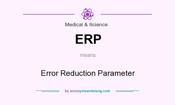 What does ERP mean? It stands for Error Reduction Parameter