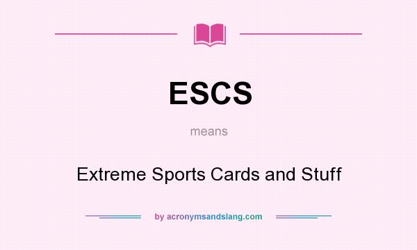 What does ESCS mean? It stands for Extreme Sports Cards and Stuff