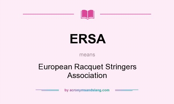 What does ERSA mean? It stands for European Racquet Stringers Association