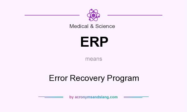 What does ERP mean? It stands for Error Recovery Program