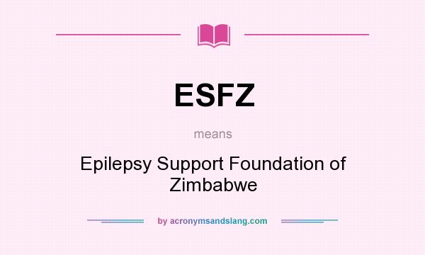 What does ESFZ mean? It stands for Epilepsy Support Foundation of Zimbabwe