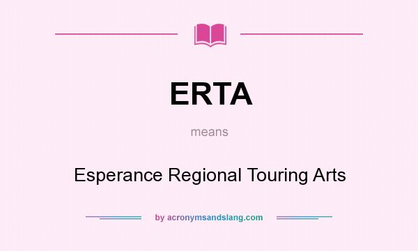 What does ERTA mean? It stands for Esperance Regional Touring Arts