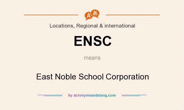 What does ENSC mean? It stands for East Noble School Corporation