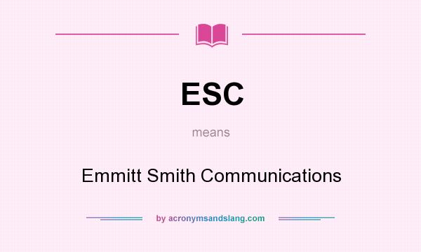 What does ESC mean? It stands for Emmitt Smith Communications