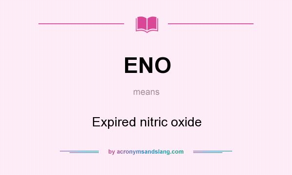 What does ENO mean? It stands for Expired nitric oxide