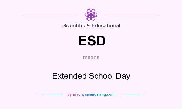 What does ESD mean? It stands for Extended School Day