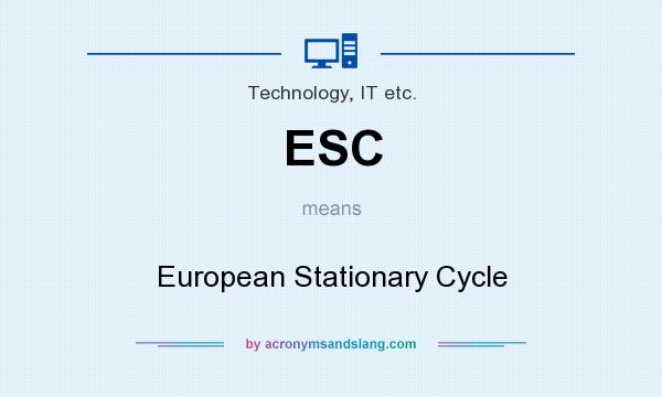 What does ESC mean? It stands for European Stationary Cycle