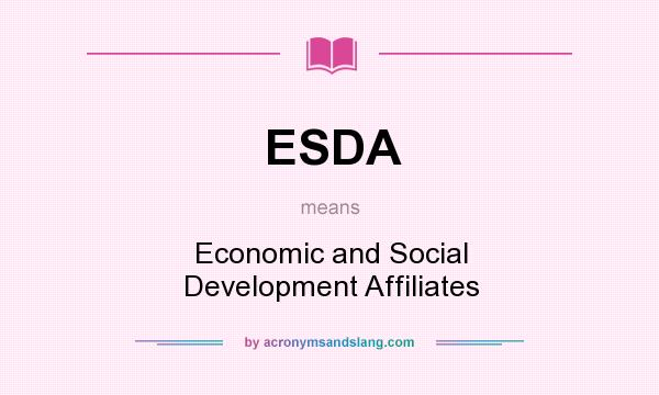 What does ESDA mean? It stands for Economic and Social Development Affiliates