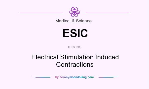 What does ESIC mean? It stands for Electrical Stimulation Induced Contractions
