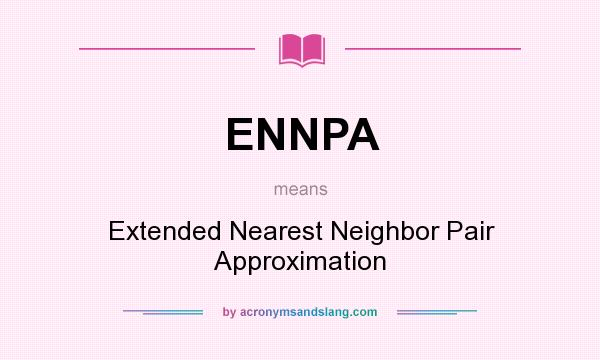 What does ENNPA mean? It stands for Extended Nearest Neighbor Pair Approximation