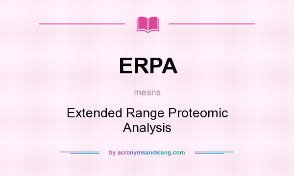What does ERPA mean? It stands for Extended Range Proteomic Analysis