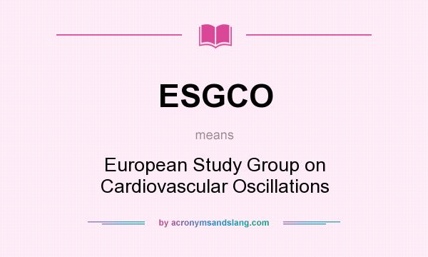 What does ESGCO mean? It stands for European Study Group on Cardiovascular Oscillations