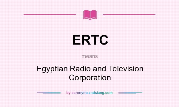 What does ERTC mean? It stands for Egyptian Radio and Television Corporation