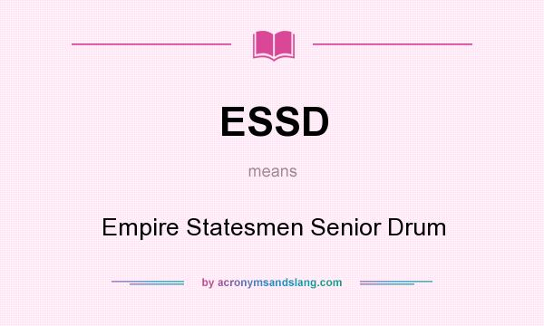 What does ESSD mean? It stands for Empire Statesmen Senior Drum