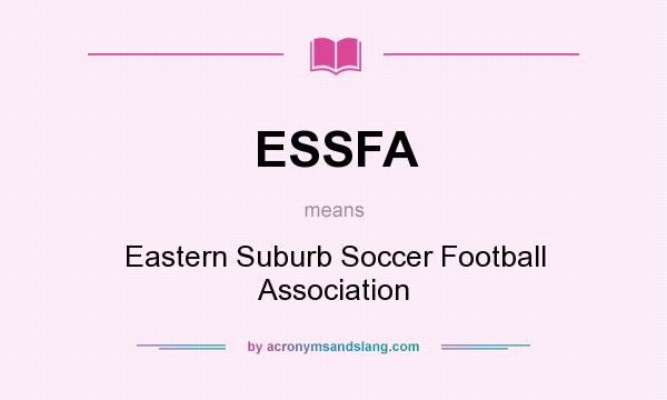 What does ESSFA mean? It stands for Eastern Suburb Soccer Football Association