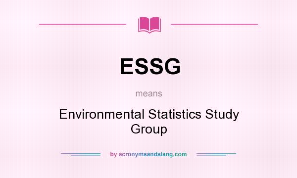 What does ESSG mean? It stands for Environmental Statistics Study Group