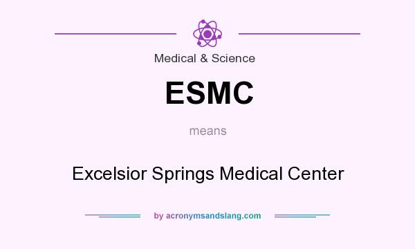 What does ESMC mean? It stands for Excelsior Springs Medical Center