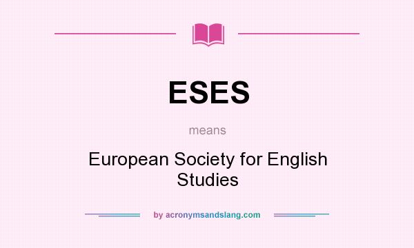 What does ESES mean? It stands for European Society for English Studies