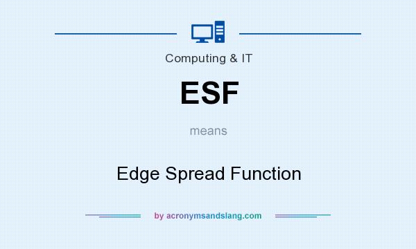 What does ESF mean? It stands for Edge Spread Function