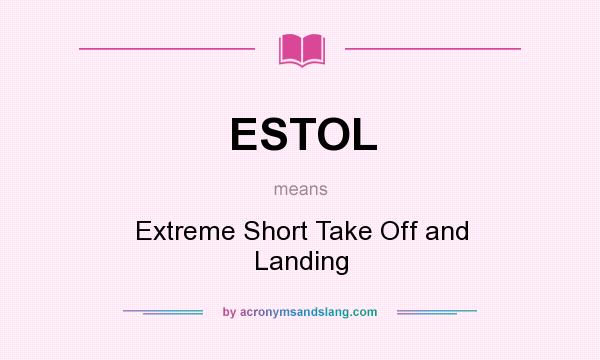 What does ESTOL mean? It stands for Extreme Short Take Off and Landing