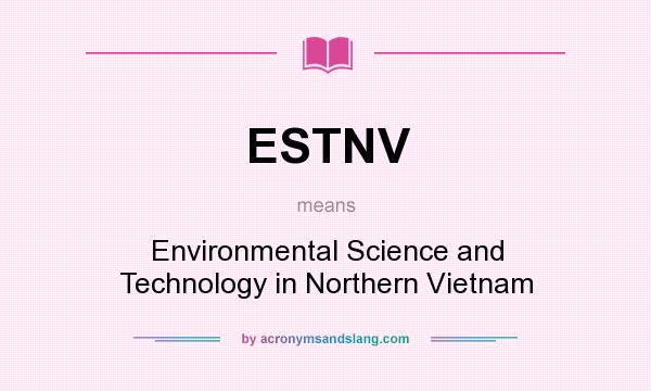 What does ESTNV mean? It stands for Environmental Science and Technology in Northern Vietnam