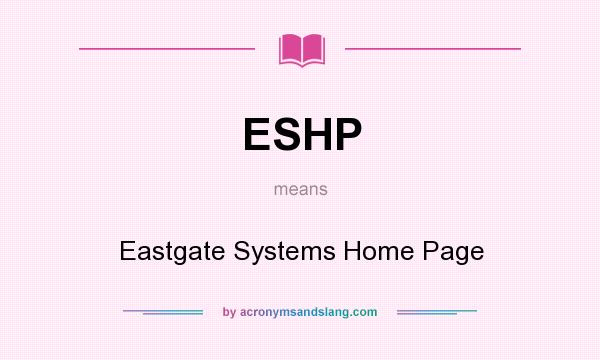 What does ESHP mean? It stands for Eastgate Systems Home Page