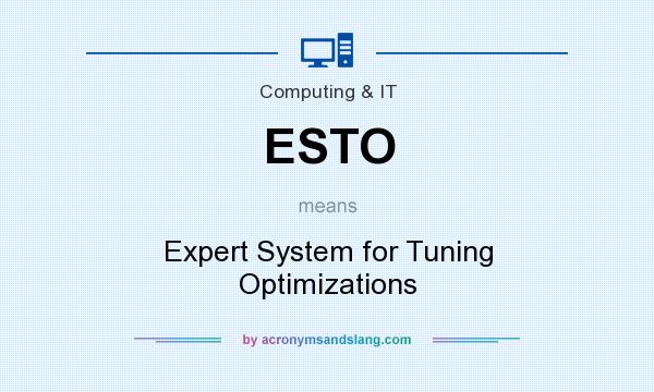 What does ESTO mean? It stands for Expert System for Tuning Optimizations