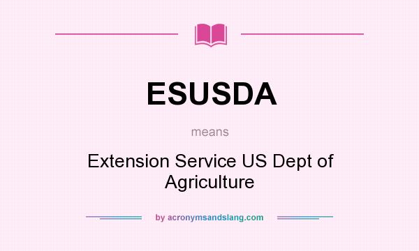 What does ESUSDA mean? It stands for Extension Service US Dept of Agriculture