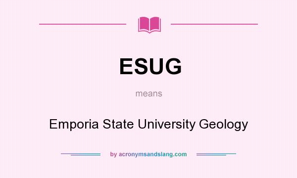What does ESUG mean? It stands for Emporia State University Geology