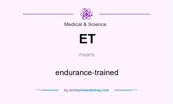 What does ET mean? It stands for endurance-trained