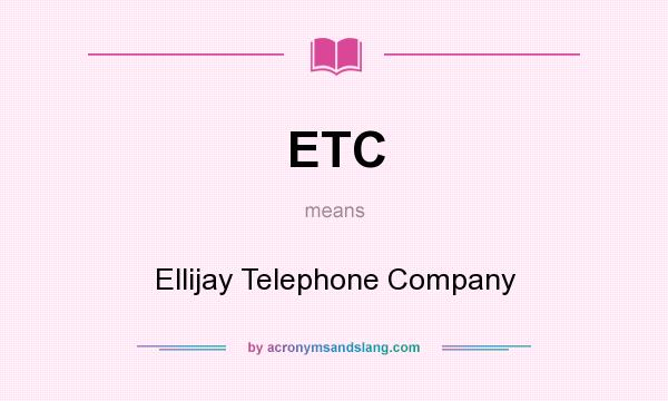 What does ETC mean? It stands for Ellijay Telephone Company