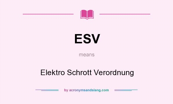 What does ESV mean? It stands for Elektro Schrott Verordnung