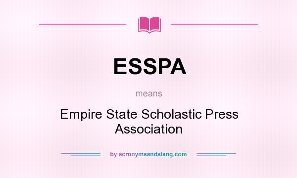 What does ESSPA mean? It stands for Empire State Scholastic Press Association