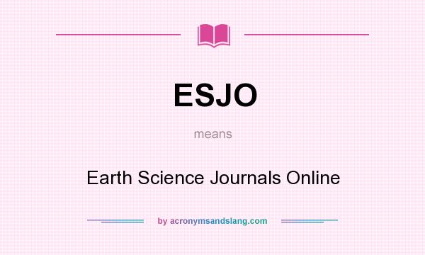 What does ESJO mean? It stands for Earth Science Journals Online