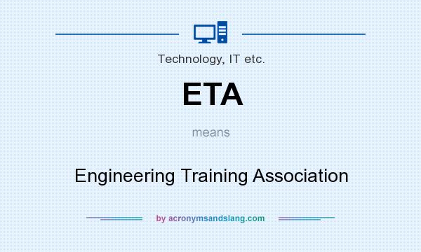 What does ETA mean? It stands for Engineering Training Association